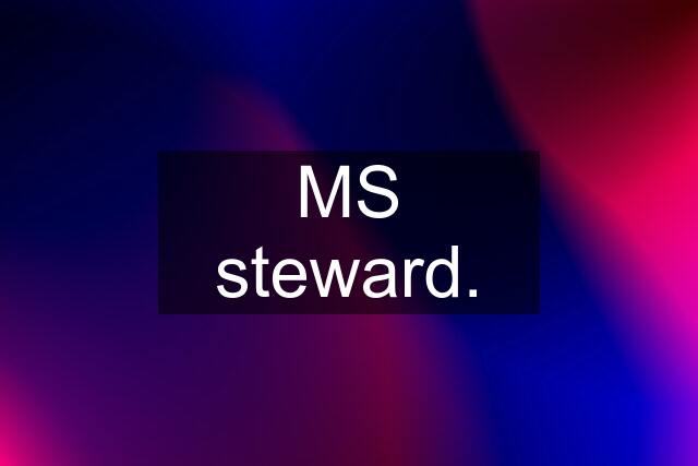 MS steward.