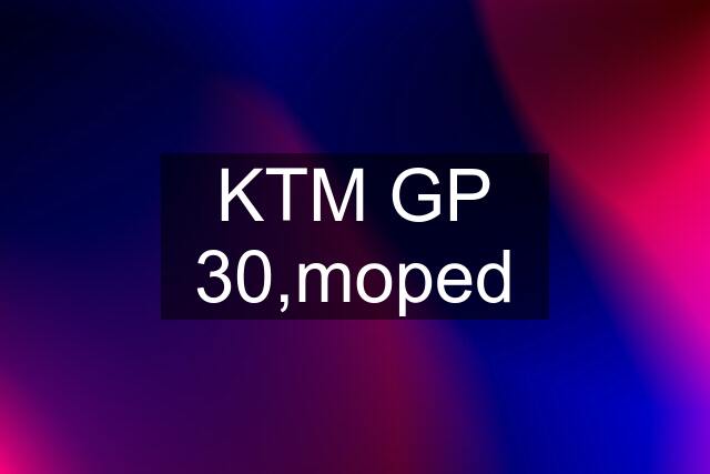 KTM GP 30,moped