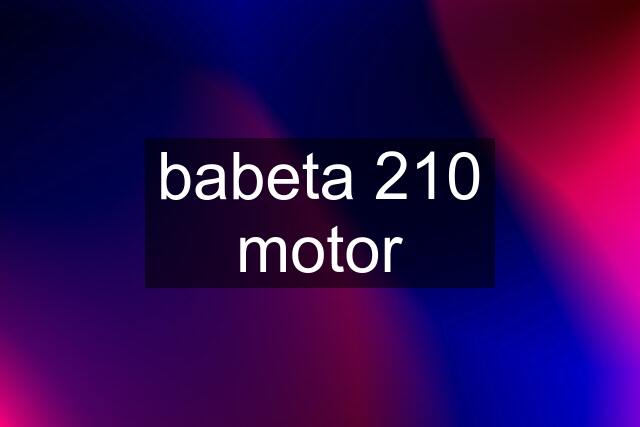 babeta 210 motor