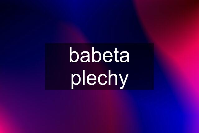 babeta plechy