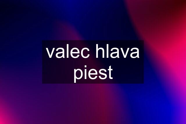 valec hlava piest