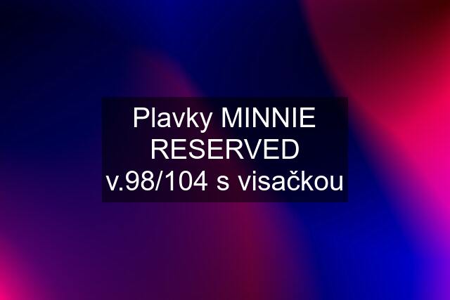 Plavky MINNIE RESERVED v.98/104 s visačkou