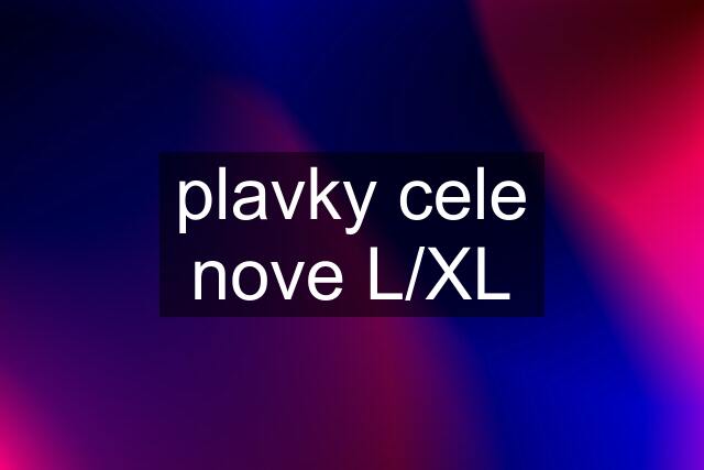 plavky cele nove L/XL