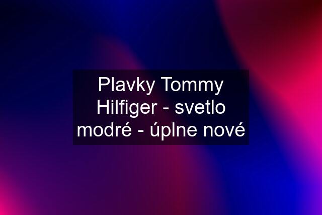 Plavky Tommy Hilfiger - svetlo modré - úplne nové