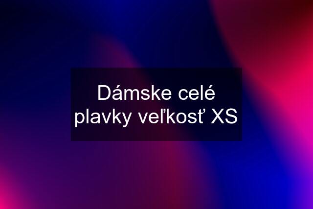 Dámske celé plavky veľkosť XS