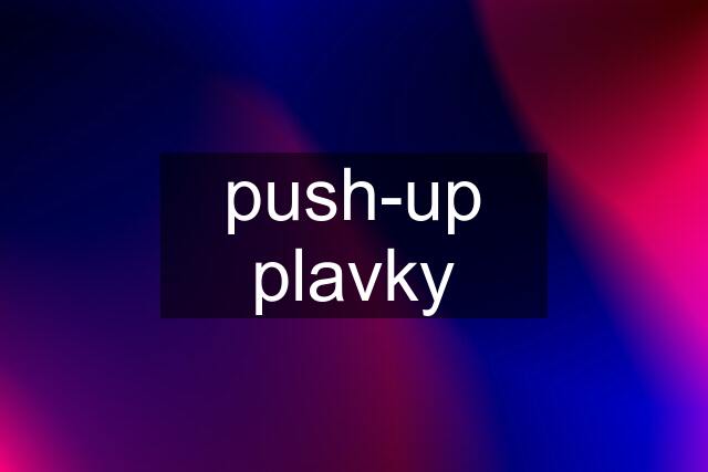 push-up plavky