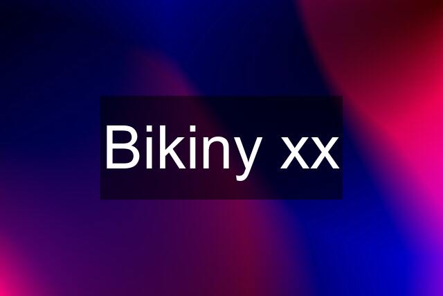 Bikiny xx