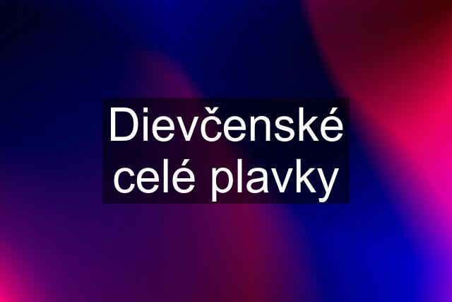 Dievčenské celé plavky