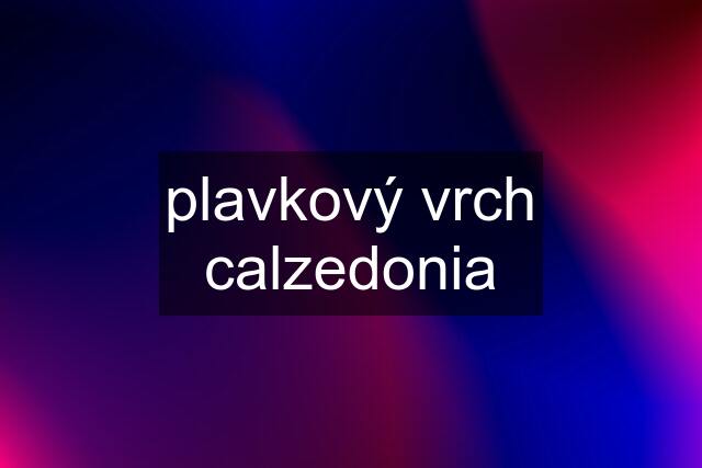 plavkový vrch calzedonia