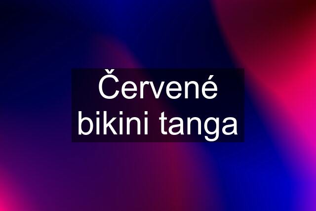 Červené bikini tanga