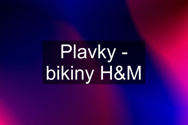 Plavky - bikiny H&M