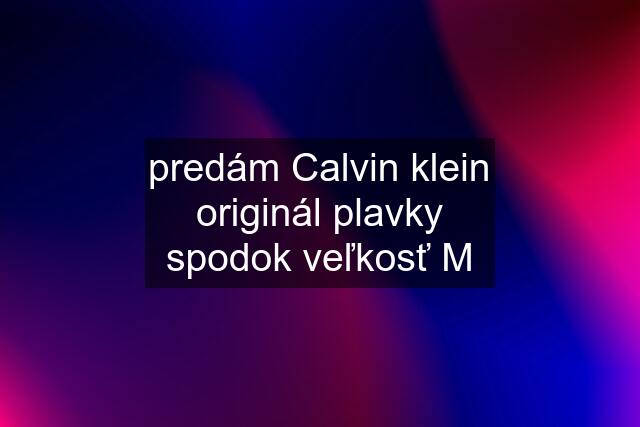 predám Calvin klein originál plavky spodok veľkosť M