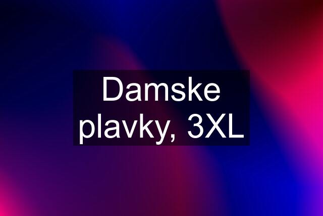 Damske plavky, 3XL