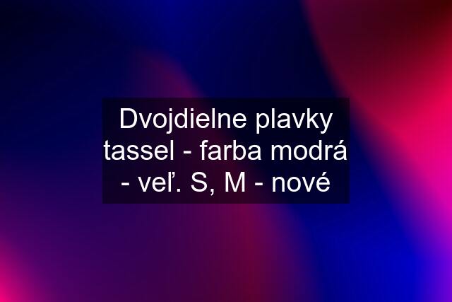 Dvojdielne plavky tassel - farba modrá - veľ. S, M - nové