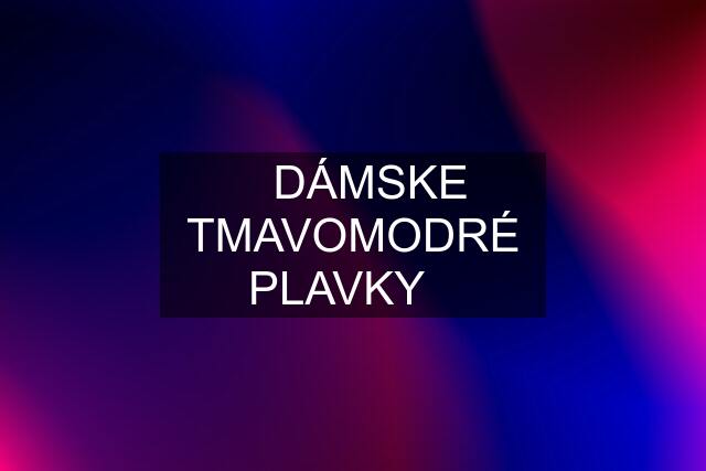 ❗️DÁMSKE TMAVOMODRÉ PLAVKY❗️