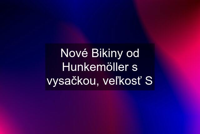 Nové Bikiny od Hunkemöller s vysačkou, veľkosť S