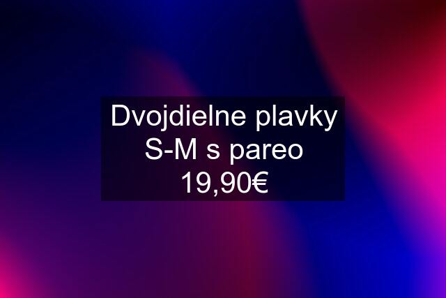 Dvojdielne plavky S-M s pareo 19,90€