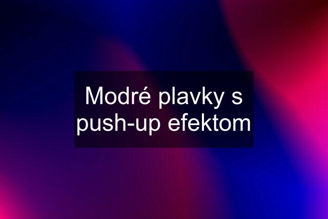 Modré plavky s push-up efektom