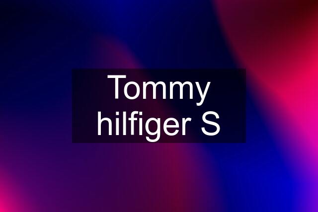 Tommy hilfiger S