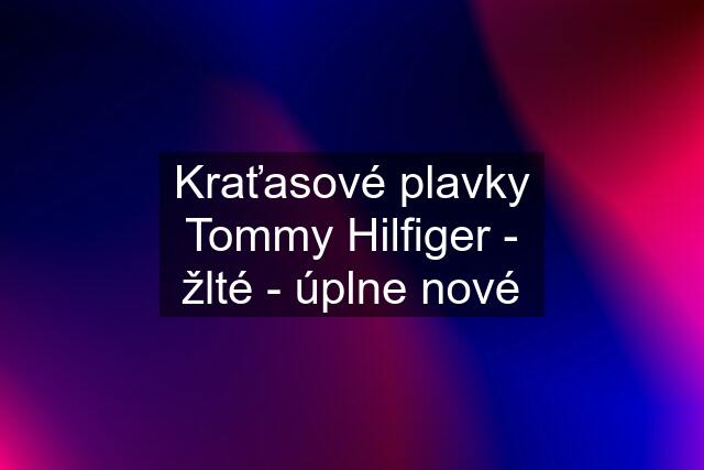 Kraťasové plavky Tommy Hilfiger - žlté - úplne nové