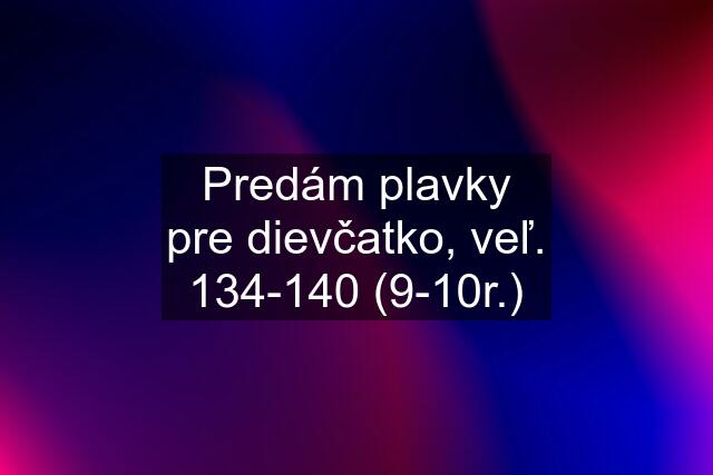 Predám plavky pre dievčatko, veľ. 134-140 (9-10r.)