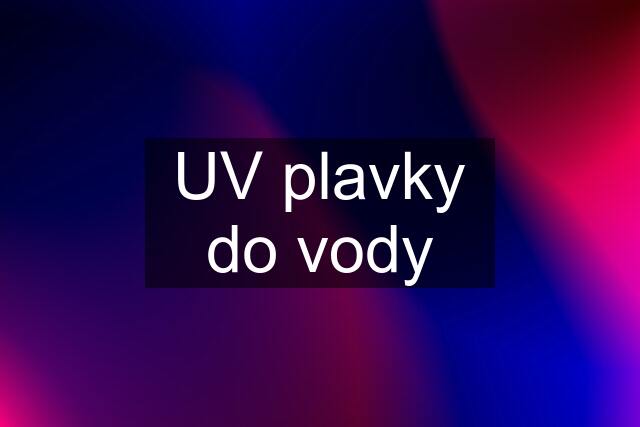 UV plavky do vody