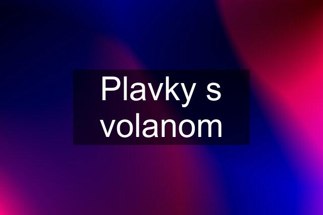 Plavky s volanom