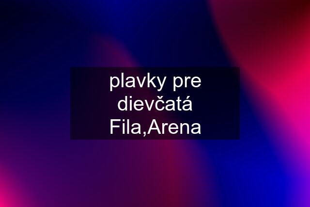 plavky pre dievčatá Fila,Arena