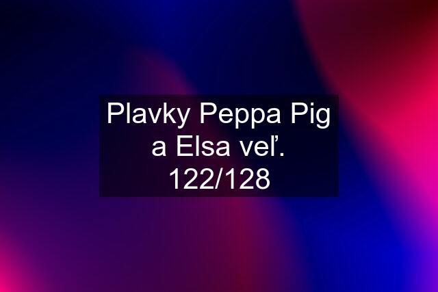 Plavky Peppa Pig a Elsa veľ. 122/128