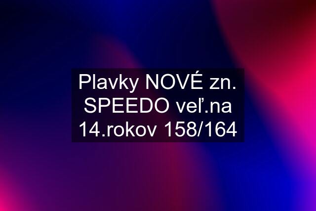 Plavky NOVÉ zn. SPEEDO veľ.na 14.rokov 158/164