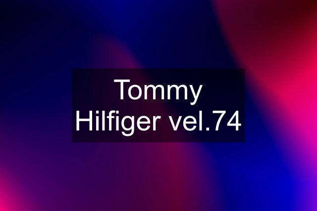 Tommy Hilfiger vel.74