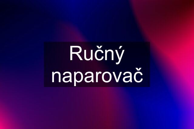 Ručný naparovač