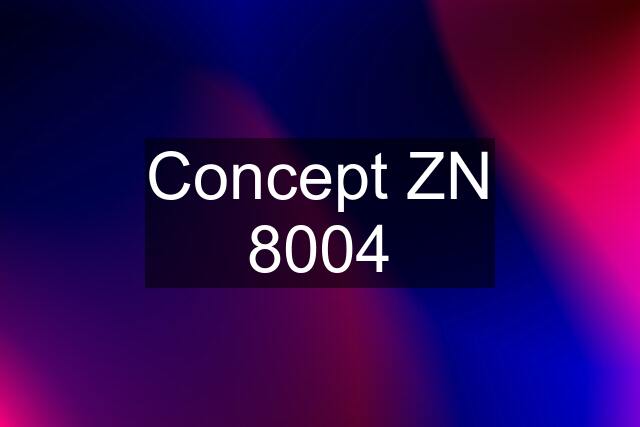 Concept ZN 8004