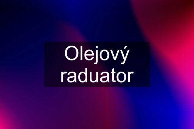 Olejový raduator