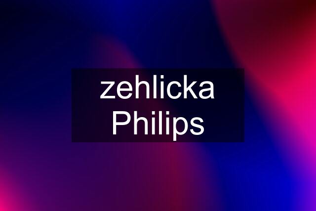 zehlicka Philips