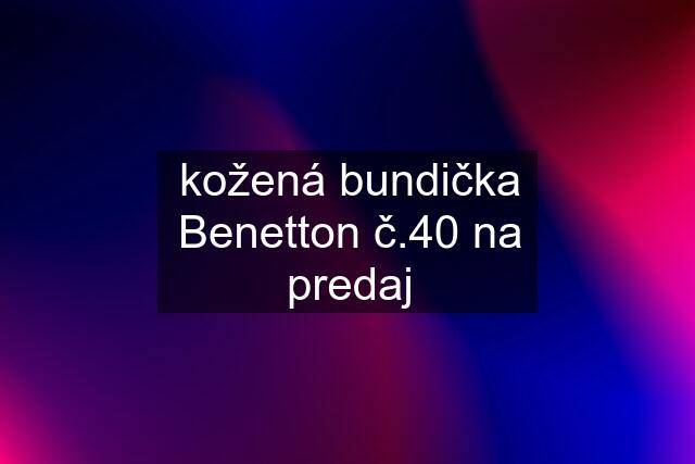 kožená bundička Benetton č.40 na predaj