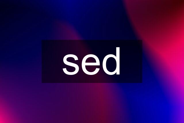 sed