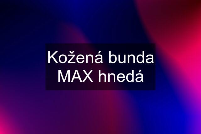 Kožená bunda MAX hnedá