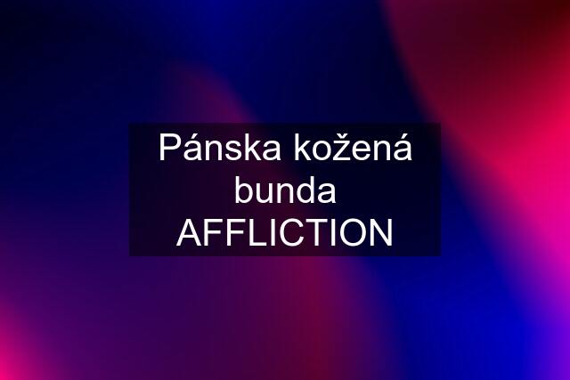 Pánska kožená bunda AFFLICTION