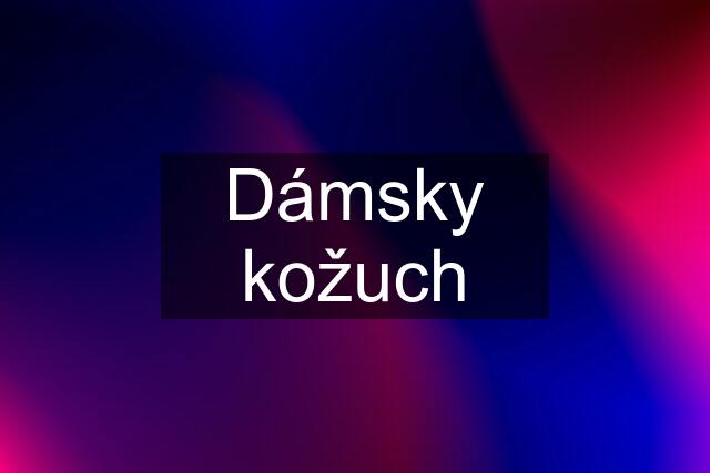 Dámsky kožuch