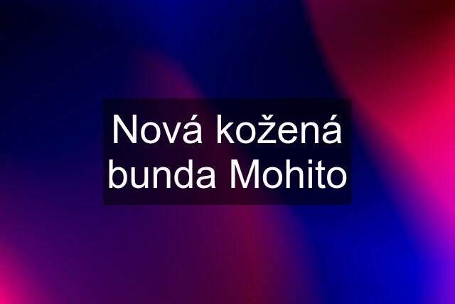 Nová kožená bunda Mohito