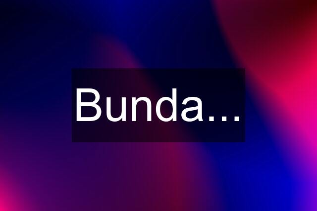 Bunda...