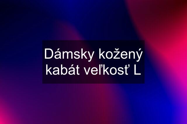 Dámsky kožený kabát veľkosť L