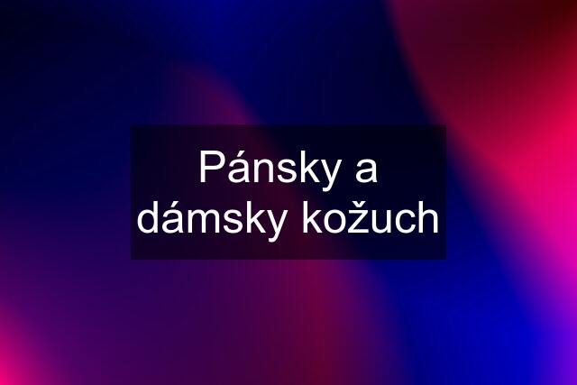 Pánsky a dámsky kožuch