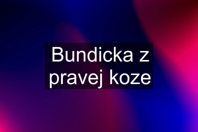 Bundicka z pravej koze