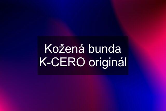 Kožená bunda K-CERO originál