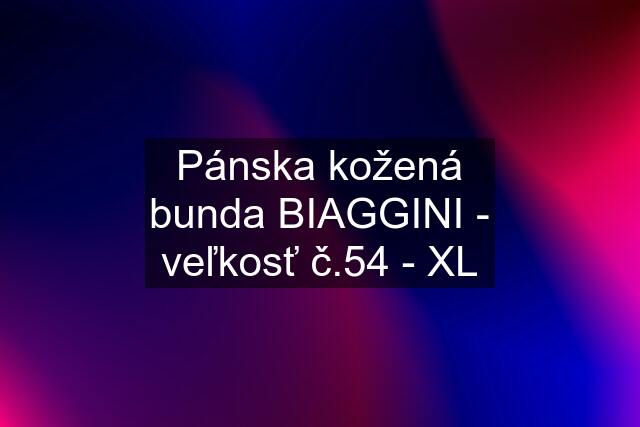 Pánska kožená bunda BIAGGINI - veľkosť č.54 - XL