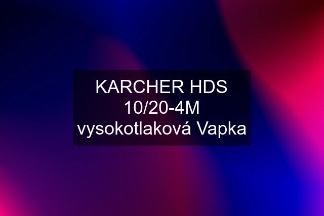 KARCHER HDS 10/20-4M vysokotlaková Vapka