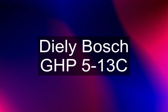 Diely Bosch GHP 5-13C