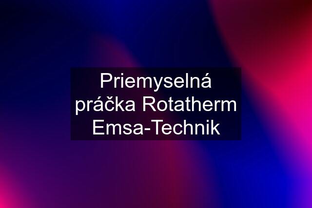 Priemyselná práčka Rotatherm Emsa-Technik